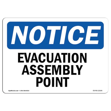 Signmission Safety Sign, OSHA Notice, 10" Height, Aluminum, Evacuation Assembly Point Sign, Landscape OS-NS-A-1014-L-12186